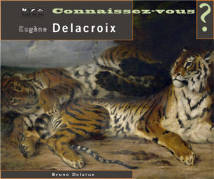 Connaissez-vous Eugène Delacroix ?